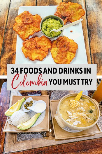 A pin image for Pinterest with two pictures of traditional Colombian foods (patacones and ajiaco soup) and that includes the words "34 foods and drinks in colombia you must try."